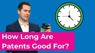 How Long Are Patents Good For? When do They Expire?