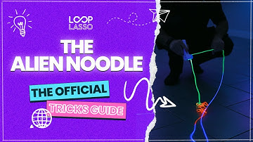 Loop Lasso Tricks Guide: The Alien Noodle