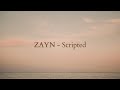 ZAYN - Scripted (lyrics)