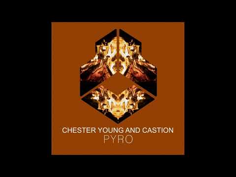 Chester Young And Castion PYRO Extended Mix 