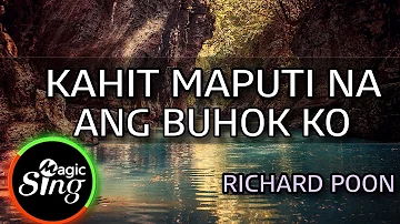 [MAGICSING Karaoke] RICHARD POON_KAHIT MAPUTI NA ANG BUHOK KO karaoke | Tagalog