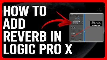 How To Add Reverb In Logic Pro X (How To Use Reverb In Logic Pro X)