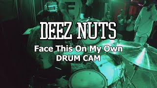 Deez Nuts - Face This On My Own [Alex Salinger] Drum Cam 05.11.2019