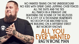 Ragnbone Man - All You Ever Wanted (Lyrics)