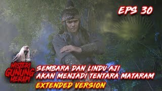 Sembara dan Lindu Aji Siap Menjadi Tentara Mataram Part 2 - Misteri Gunung Merapi Eps 30