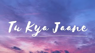 Tu Kya Jaane -Lyrical |Amar Singh Chamkila|Diljit Dosanjh|ParineetiChopra|A.R.Rahman| Yashika|Irshad