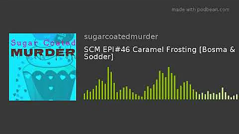SCM EPI#46 Caramel Frosting [Bosma & Sodder]