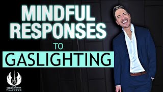 mindful responses to gaslighting