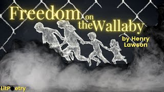 Litpoetry: 'Freedom on the Wallaby' by Henry Lawson