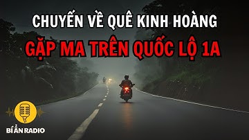 Truyện ma tài xế Quốc lộ 1A: Chuyến về quê kinh hoàng #chuyenma