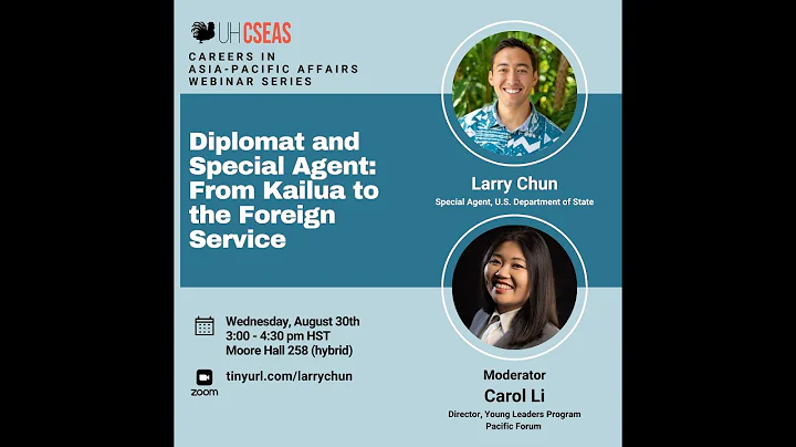 CAPA Talk: Diplomat and Special Agent. From Kailua to the Foreign Service with Larry Chun