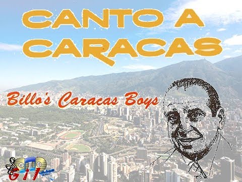 BILLO'S CARACAS BOYS - "CANTO A CARACAS"