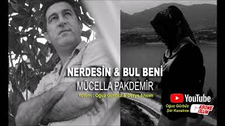 Mücella Pakdemir - Nerdesin & Bul Beni (Okuyan : Oğuz Gürbüz & Derya Ahsen)