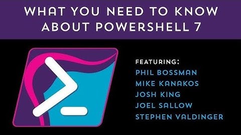 Core Concept: PowerShell 7 New Features