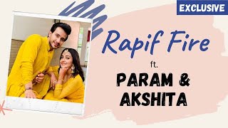 Ishk Par Zor Nahi fame Akshita Mudgal and Param Singh play Rapid Fire with ETimes TV