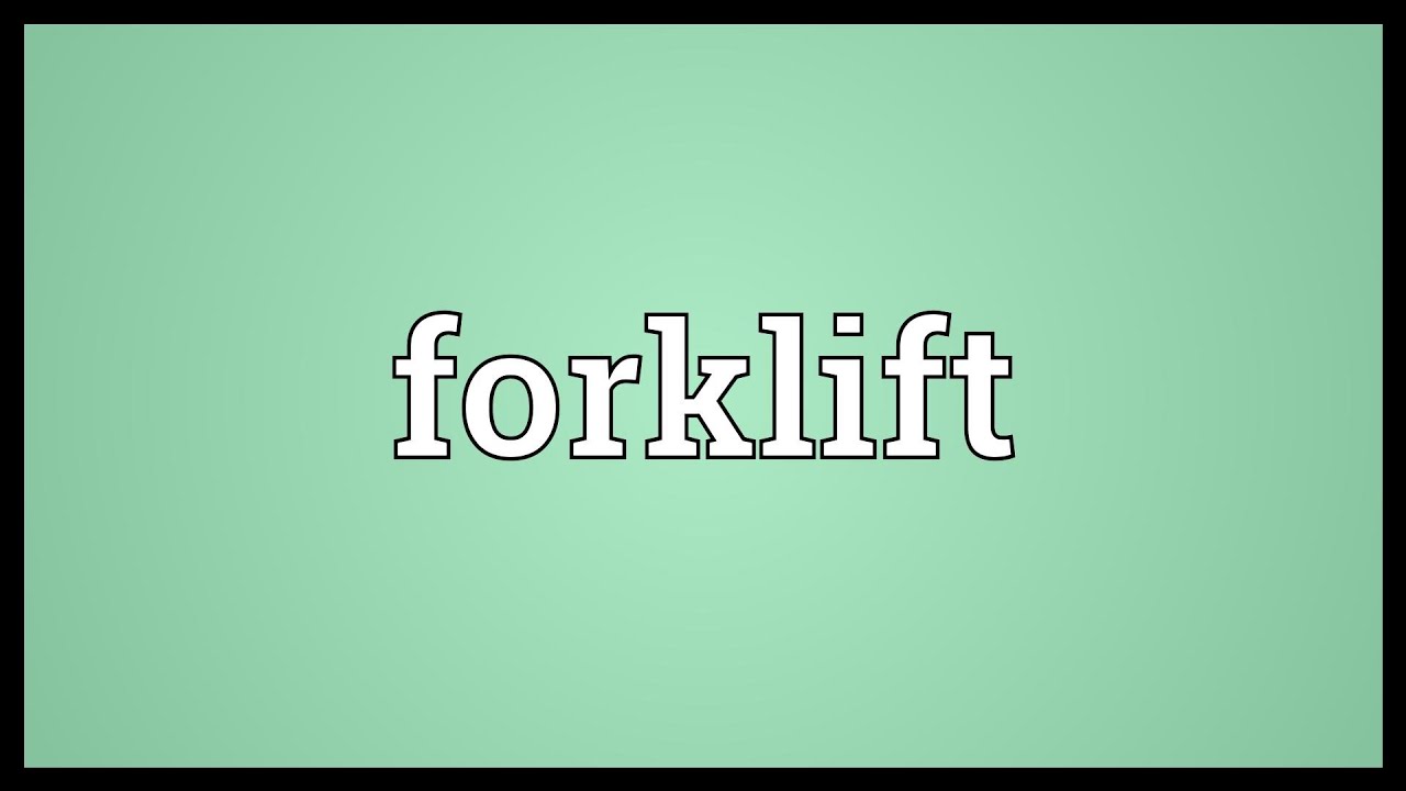 Forklift Meaning Youtube