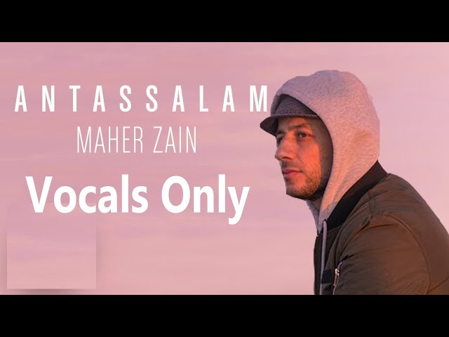 Maher Zain - Antassalam ( Vocals Only ) Ramadan 2020 ماهر زين أنت السلام | رمضان class=
