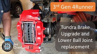 3rd Gen 4Runner: Tundra Brake Upgrade and Lower Ball Joint replacement