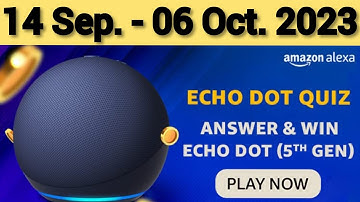 Amazon alexa Echo Dot Quiz Answer Today I Amazon Quiz answer today I Amazon quiz today I14 Sep. 2023