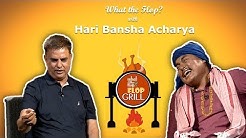 Hari Bansha Acharya | Actor | What The Flop | 20 June 2019