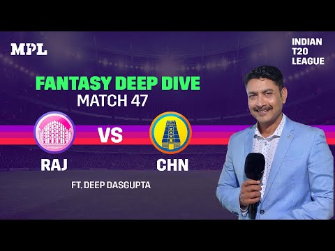 MPL Fantasy Deep Dive: RAJ vs CHN | Indian T20 League 2021 | Match 47 | Expert Tips & Analysis