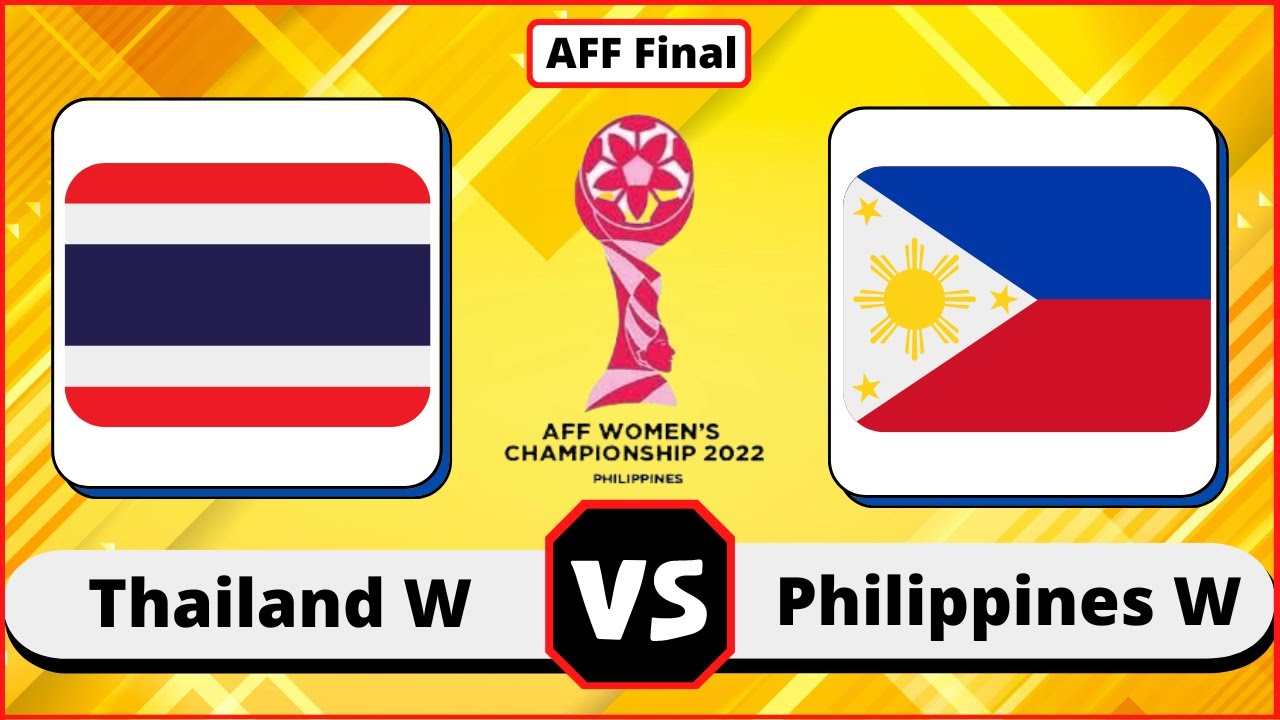 aff cup 2022 – Thailand vs Philippines Women Football Live Score – AFF Women Championship Final 2022