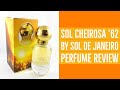 SOL Cheirosa ’62 by Sol de Janeiro Perfume Review