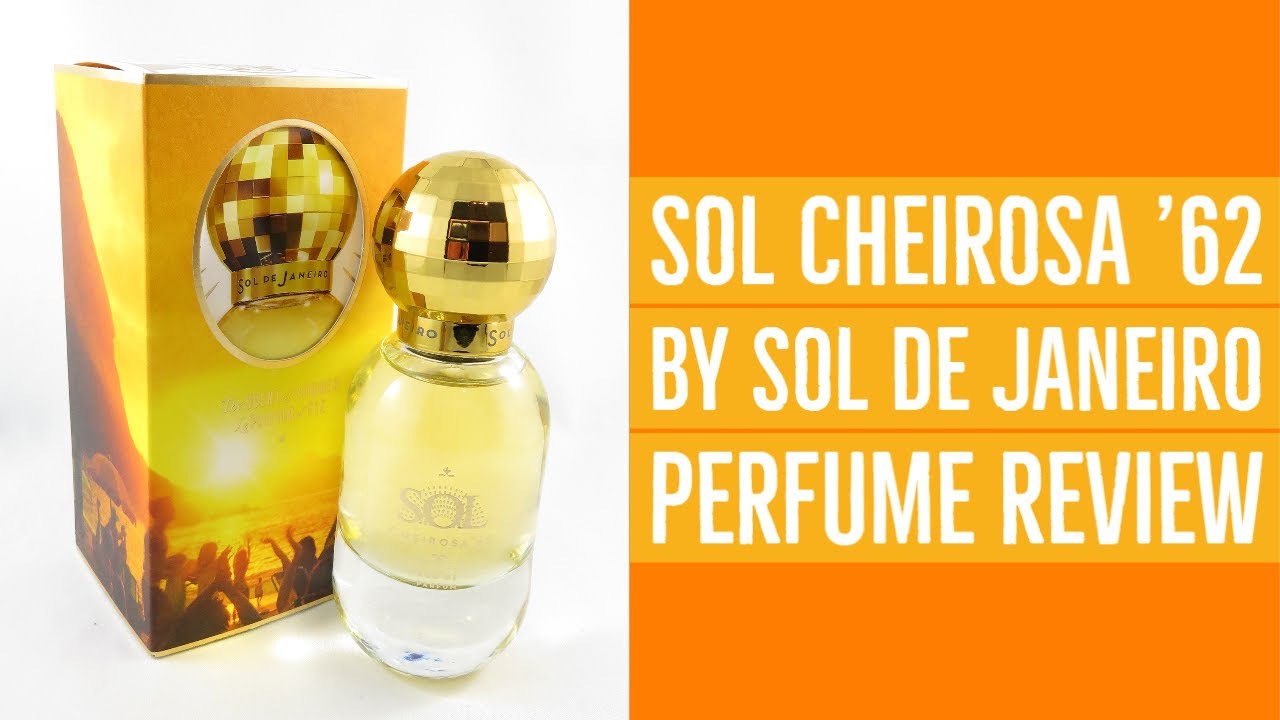 SOL Cheirosa '62 by Sol de Janeiro Perfume Review 