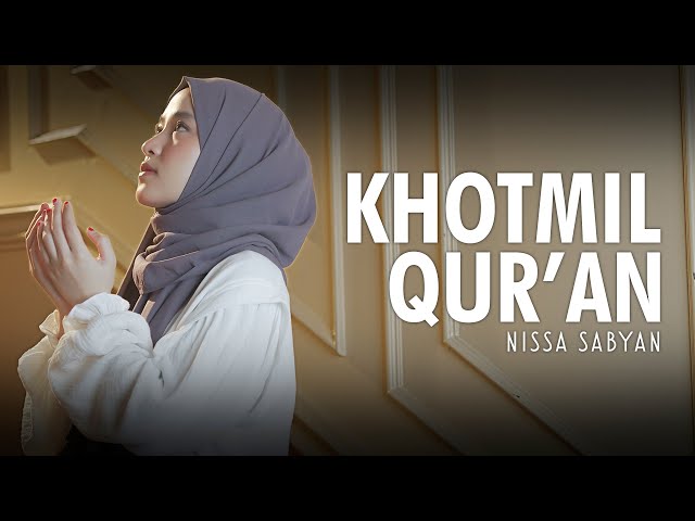 KHOTMIL QUR'AN - NISSA SABYAN class=