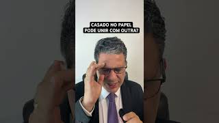 Casado pode ter união estável? E o crime de bigamia?