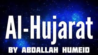 Surah Al-Hujuraat By Abdallah Humeid