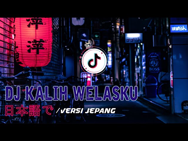 DJ KALIH WELASKU versi JEPANG (Agung Mulyani Remix) class=