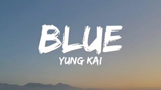 Blue - Yung Kai (Lyrics)