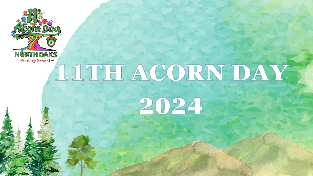 11th Acorn Day, 2024 - Northoaks Primary School