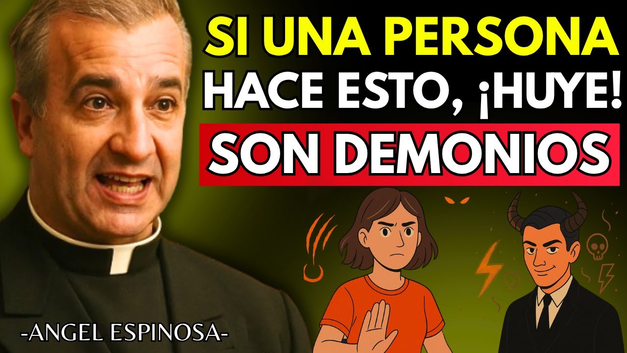 5 SEÑALES CLARAS de que estás ante un DEMONIO HUMANO (¡PELIGRO REAL!) - Padre Ángel Espinosa