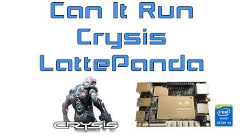 But Can It Run Crysis? LattePanda windows Single Board Computer