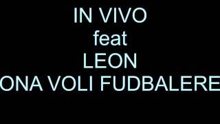 In Vivo Feat Leon Ona Voli Fudbalere Tekst Lyrics
