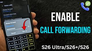 How to Forward Calls in Samsung Galaxy S26 Ultra, S26 Plus, S26 | Transfer Calls to Another Number