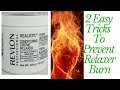 Stop Relaxer Burn | 1st Trick will blow your Mind