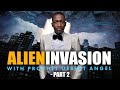 Alien Invasion - Part 2 with Prophet Uebert Angel