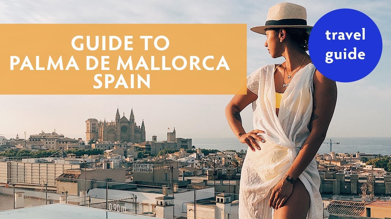 Palma De Mallorca Spain Travel Guide | The Unpretentious & Conscious Way | HER WHY by Laura Fama