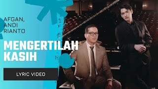 Mengertilah Kasih - Afgan, Andi Rianto (Lyric)