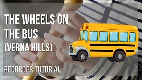How to play The Wheels on the Bus by Verna Hills on Recorder (Tutorial)