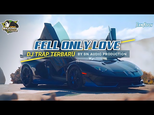 DJ FEEL ONLY LOVE | TRAP Jingle By BN Audio Production Spesial Ramadhan 2024 class=