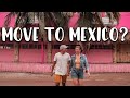 Moving to Mexico 2020 (PROS and CONS)