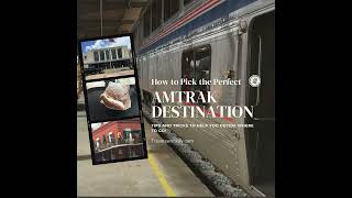 How to pick an Amtrak destination