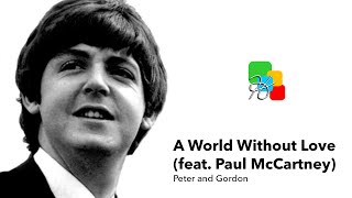 A World Without Love (feat. Paul McCartney) - Peter And Gordon chords