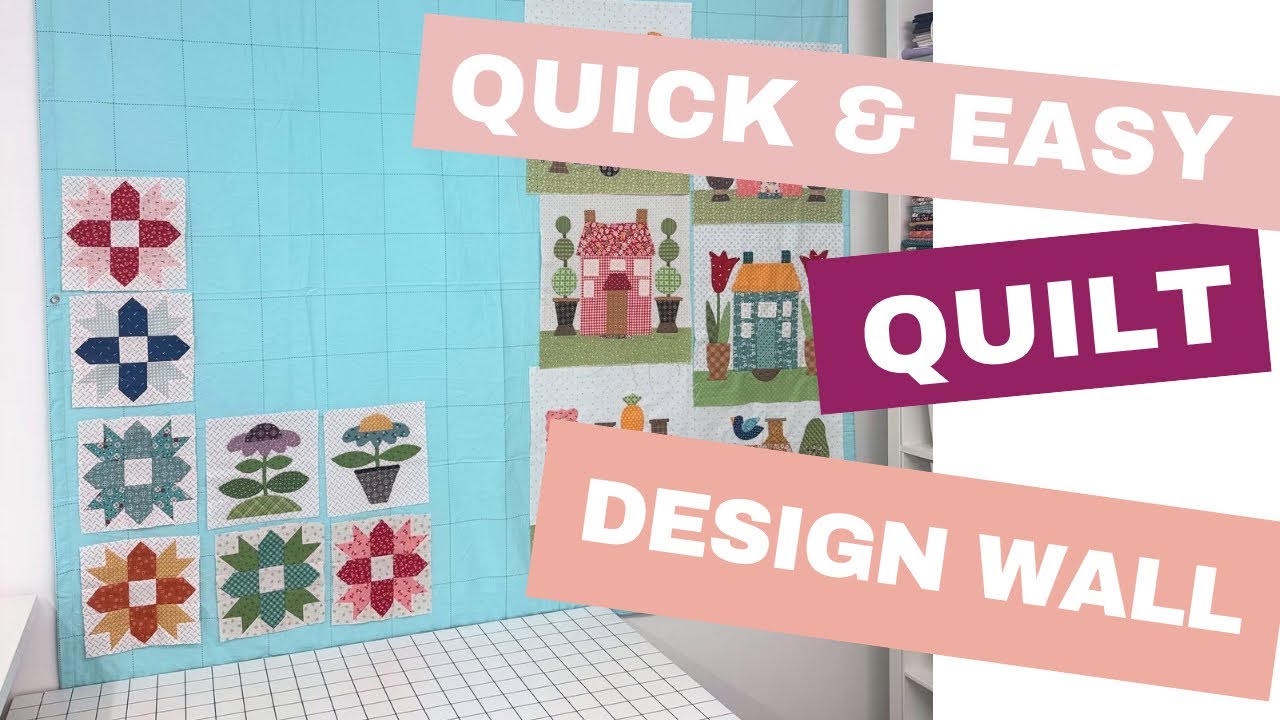 Quick and Easy Quilt Design Wall for Quilters