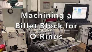 Machining a Billet Block for O-Rings (no audio)