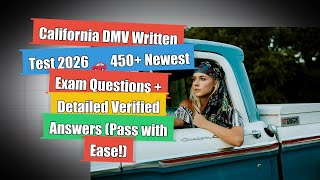 California DMV Written Test 2026 🚗 450+ Newest Exam Questions + Detailed Verified Answers ( Ease!)